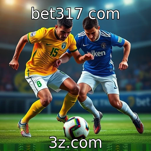 bet317 com Explorando os Bastidores das Apostas no Futebol Brasileiro